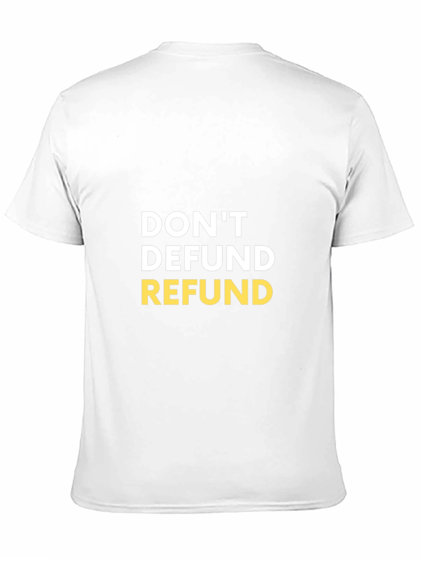 Dont Defund Refund Graphic Tee