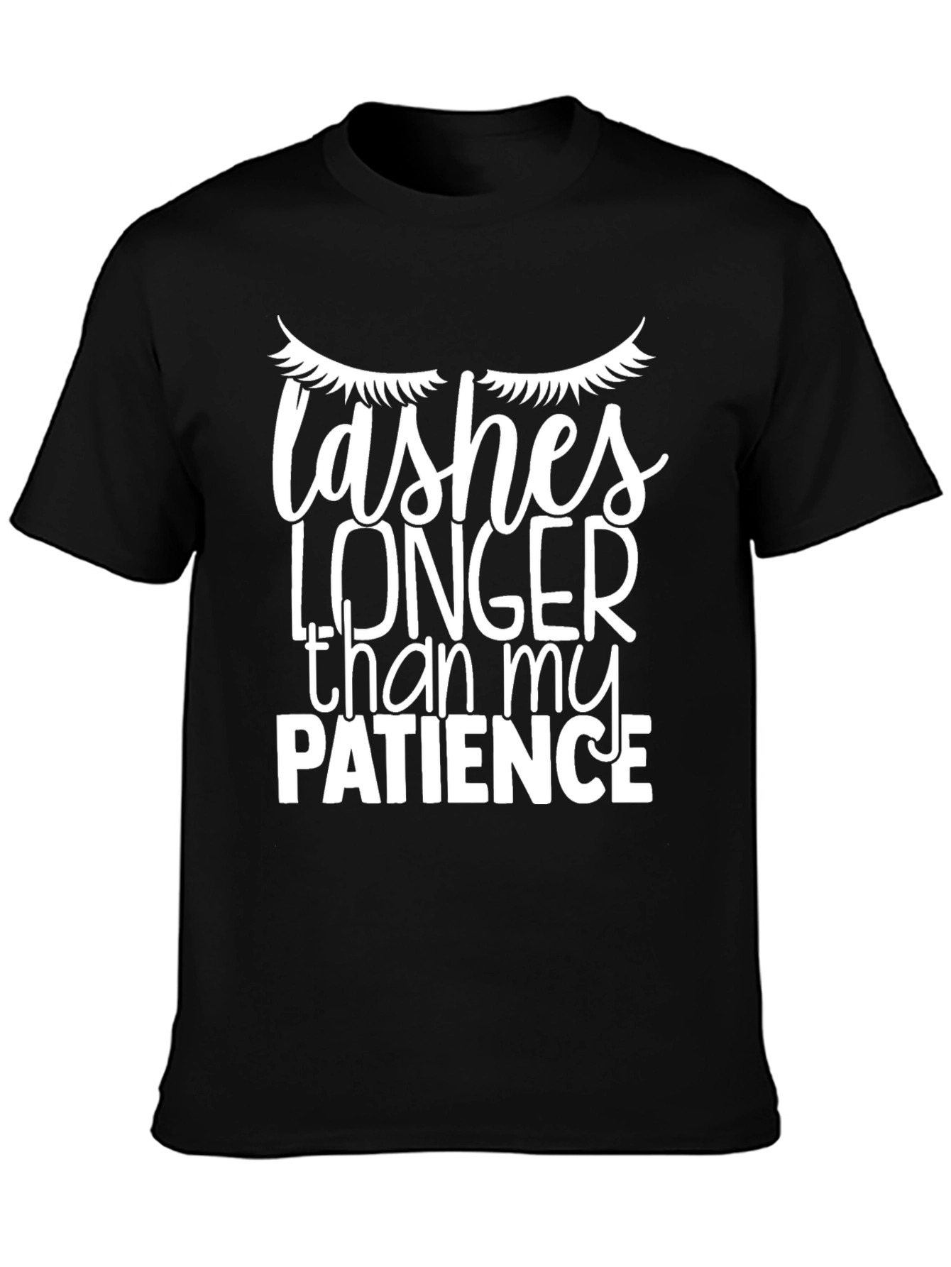 Lashes Longer Than My Patience T-Shirt