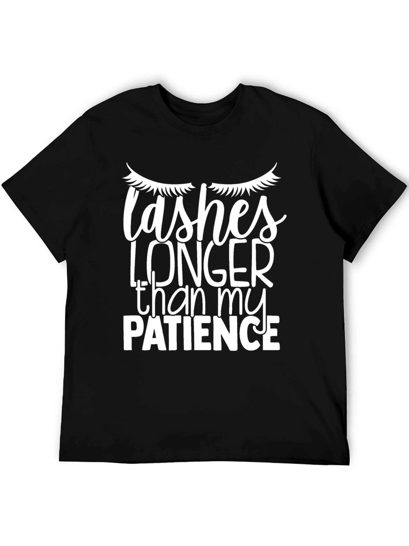 Lashes Longer Than My Patience T-Shirt