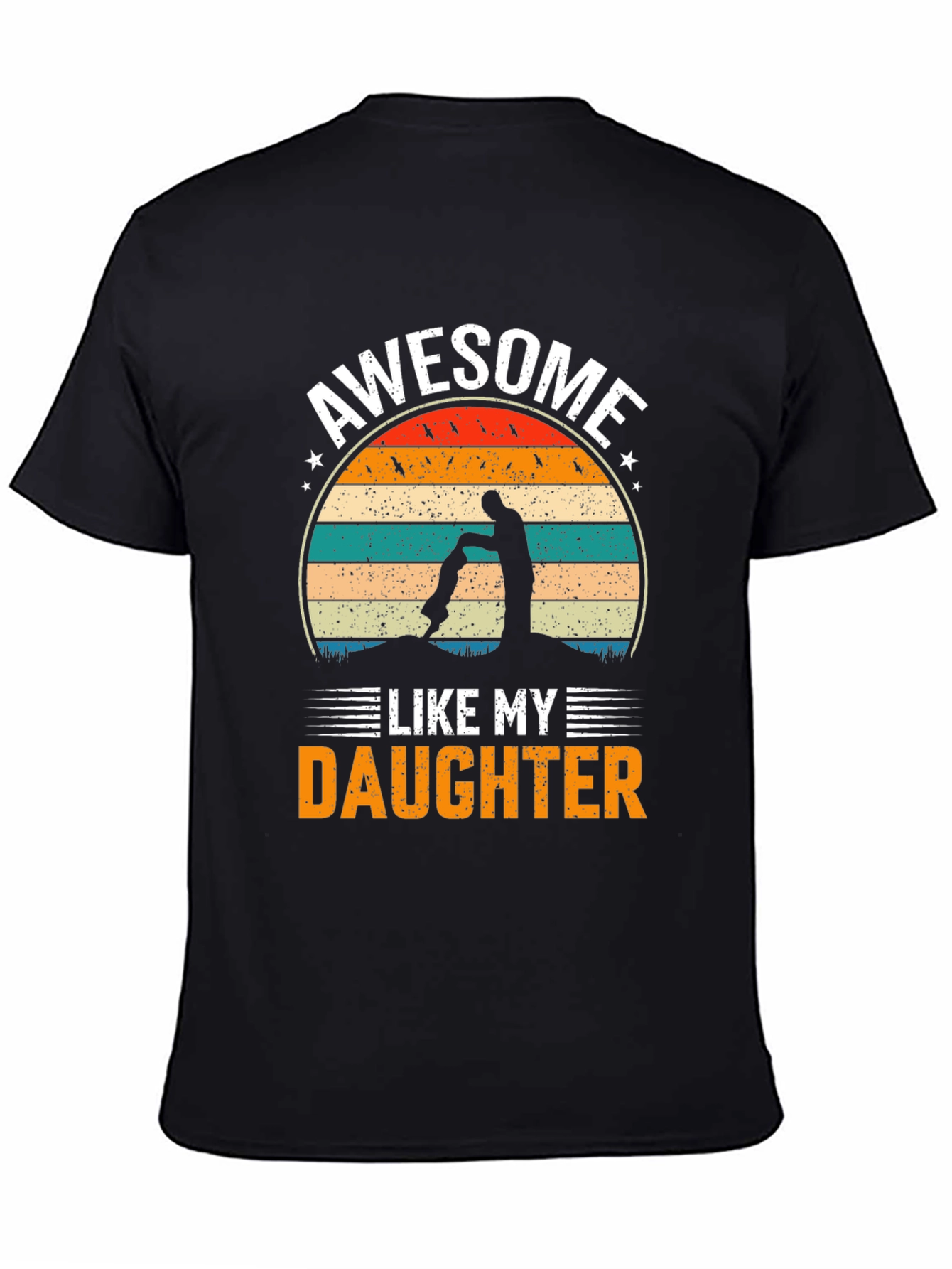 Awesome Like My Daughter Graphic T-Shirt