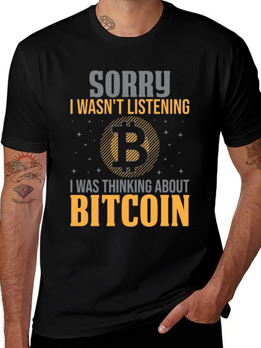 Bitcoin T-Shirt - Sorry I Wasnt Listening