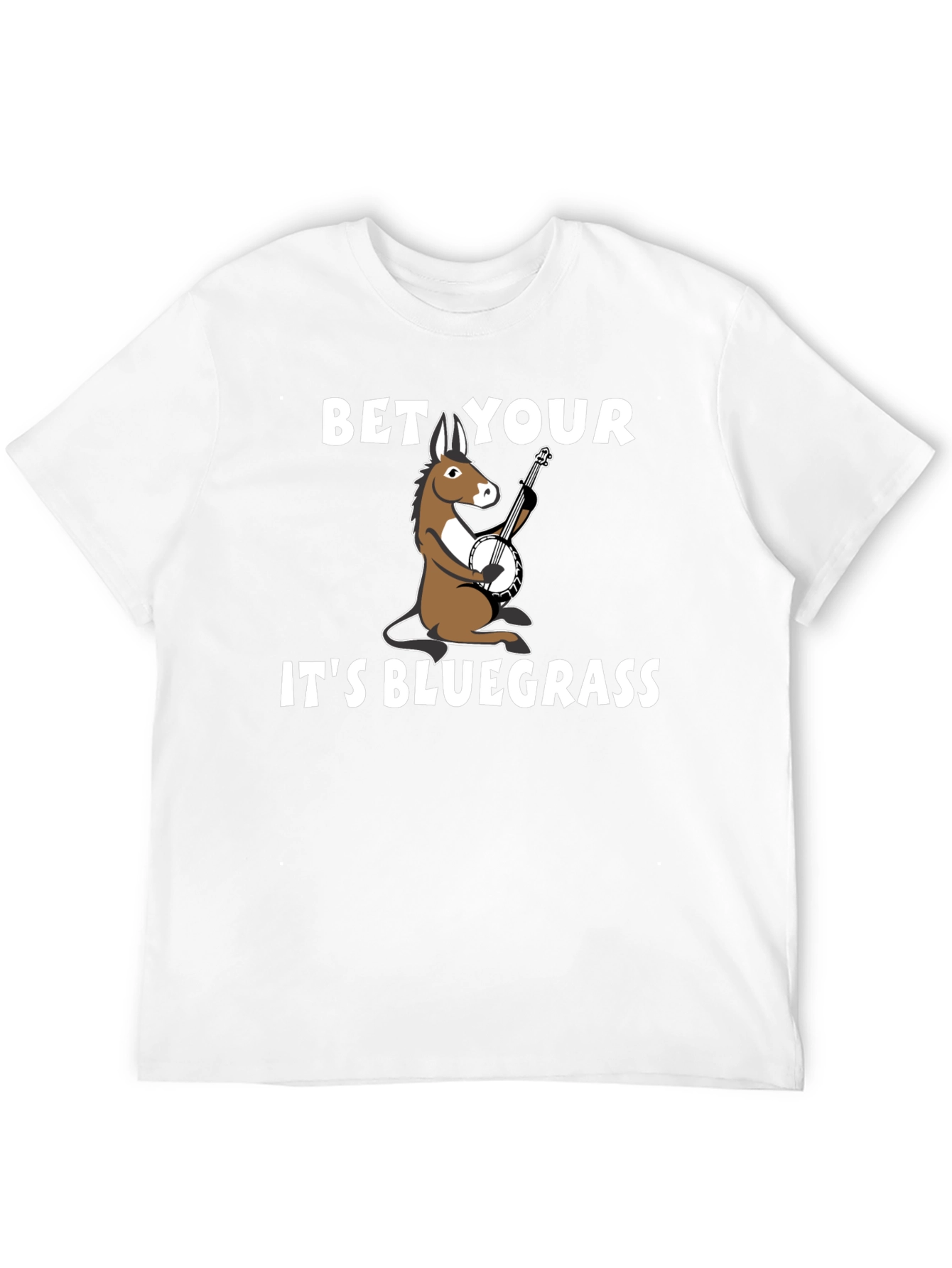 Bet Your A** Its Bluegrass T-Shirt