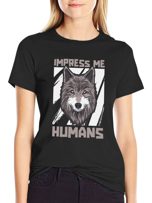 Impress Me Humans Wolf Graphic Tee