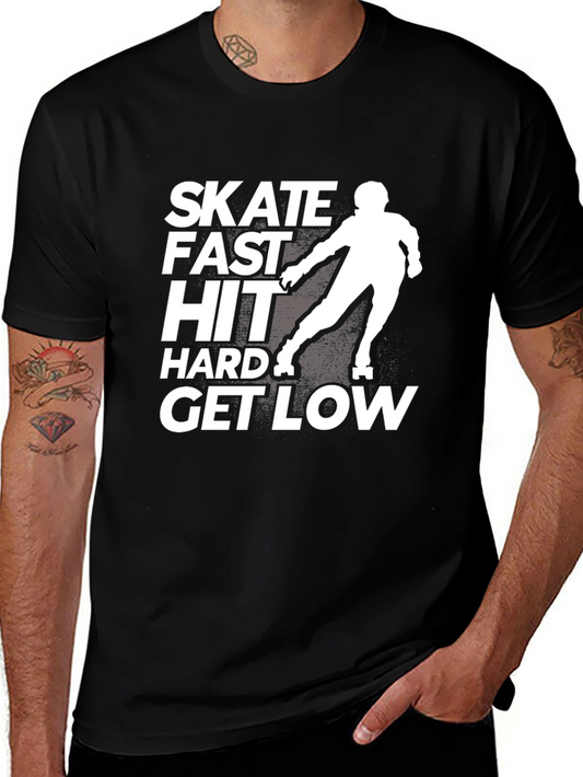 Skate Fast T-Shirt - Hit Hard Get Low Black Tee