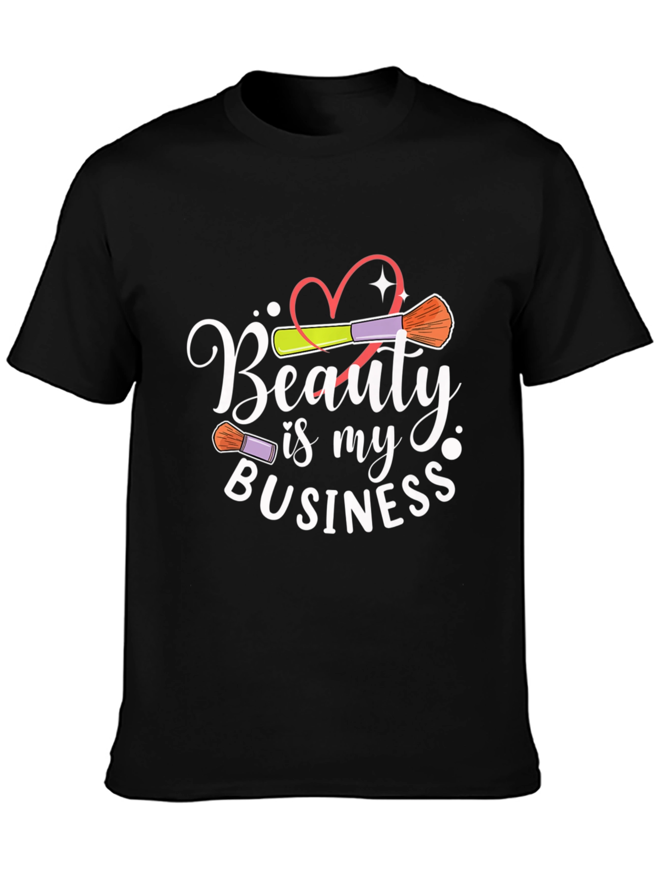 Beauty is My Business T-Shirt Makeup Artist Apparel