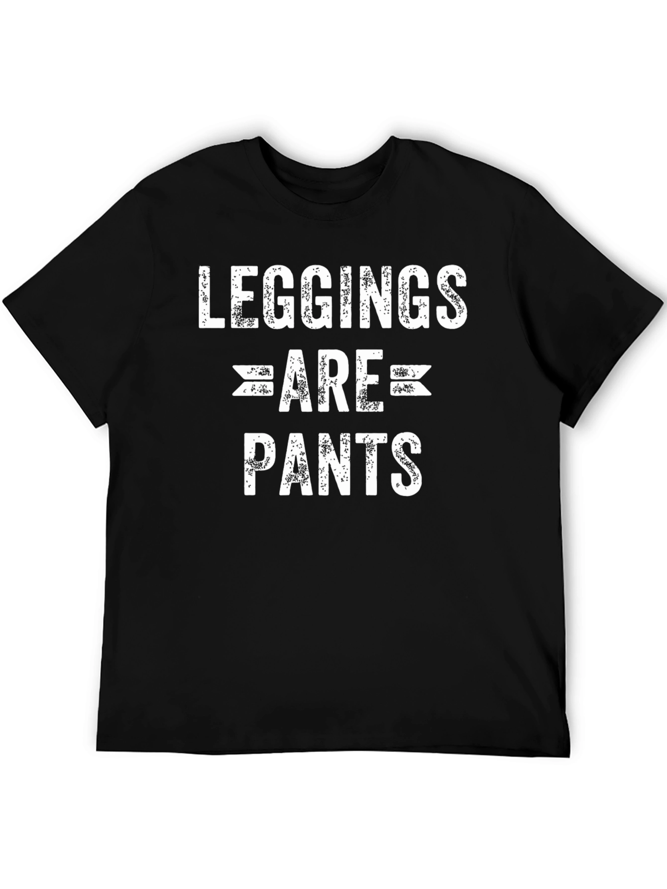 Leggings Are Pants Graphic T-Shirt - Funny Slogan Tee