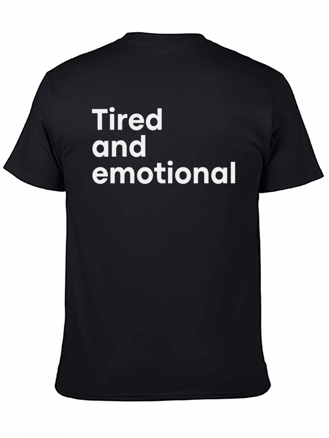 Tired and Emotional Graphic Tee