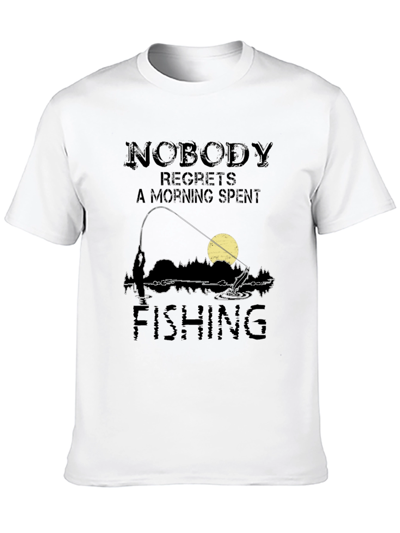 Fishing T-Shirt: Nobody Regrets a Morning Spent Fishing