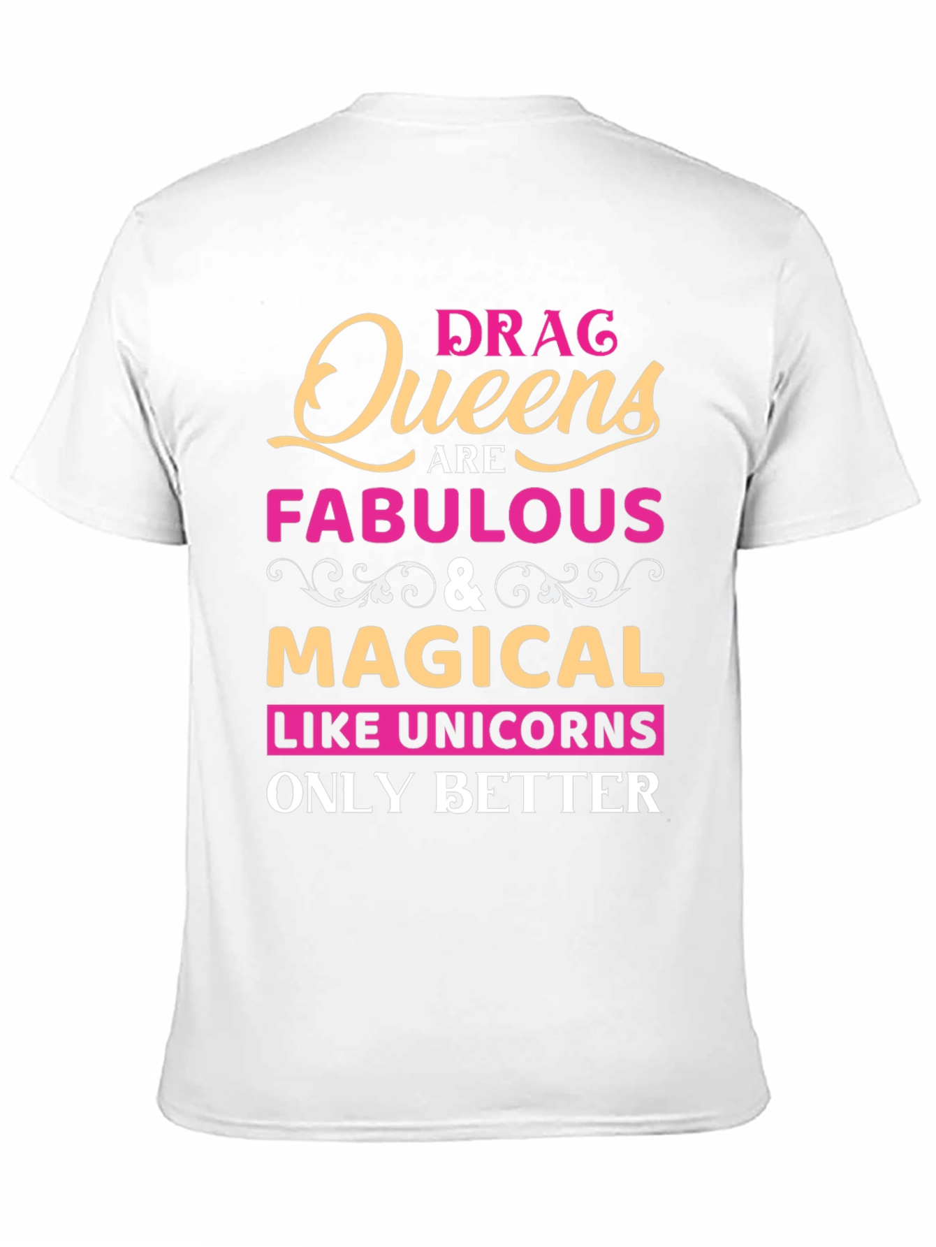 Drag Queens Are Fabulous T-Shirt