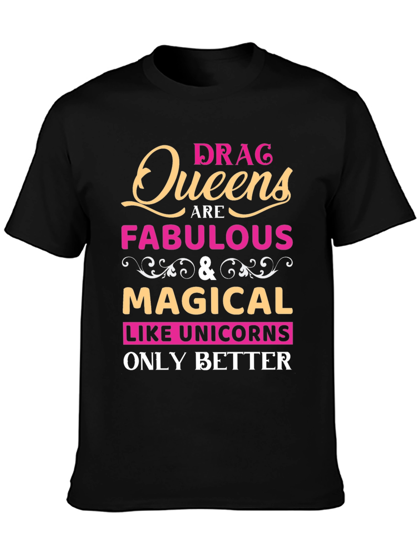 Drag Queens Are Fabulous T-Shirt