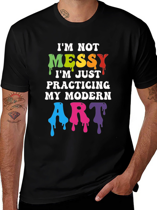Im Not Messy Modern Art T-Shirt