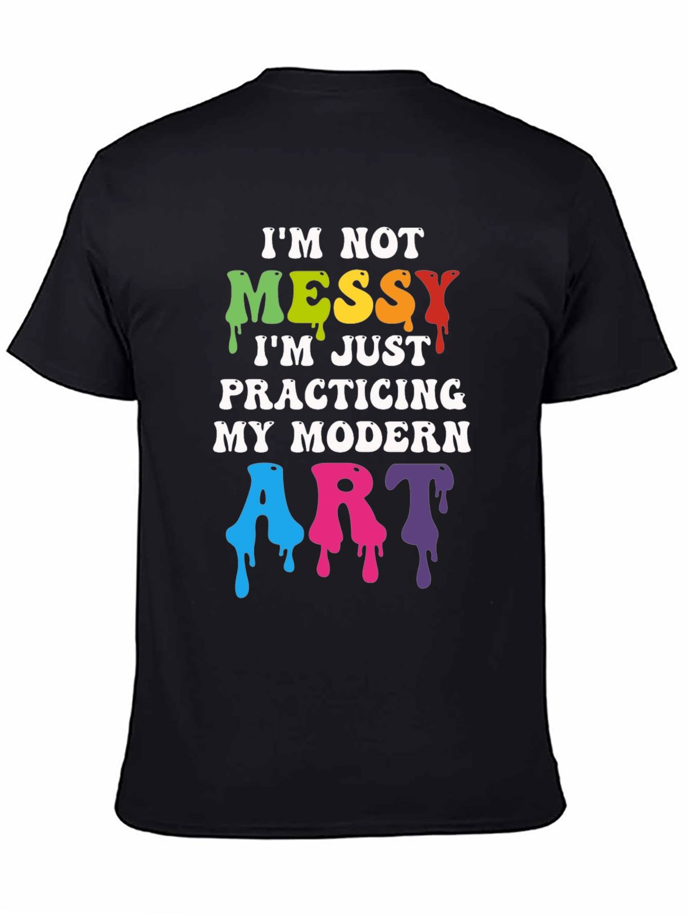 Im Not Messy Modern Art T-Shirt