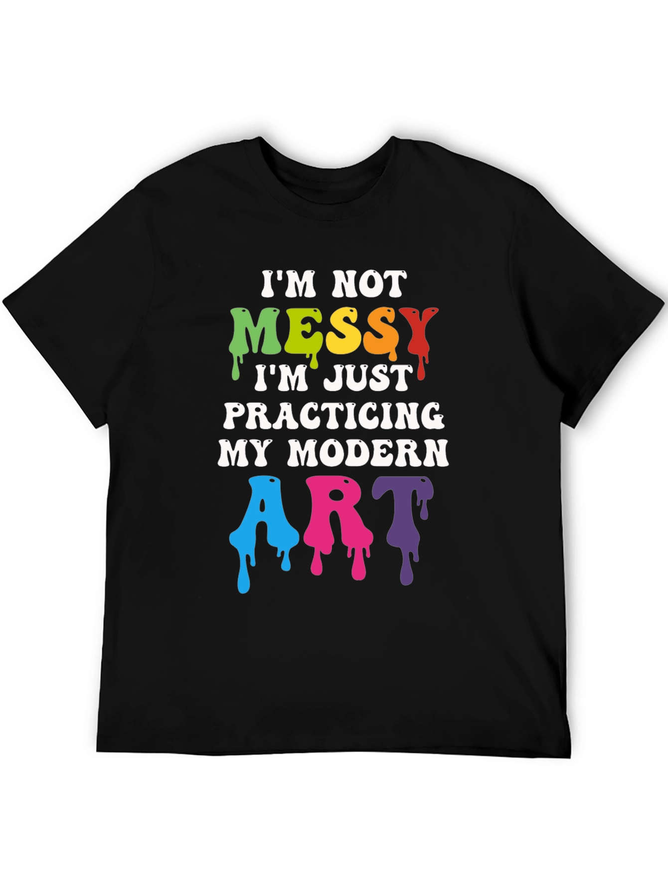 Im Not Messy Modern Art T-Shirt