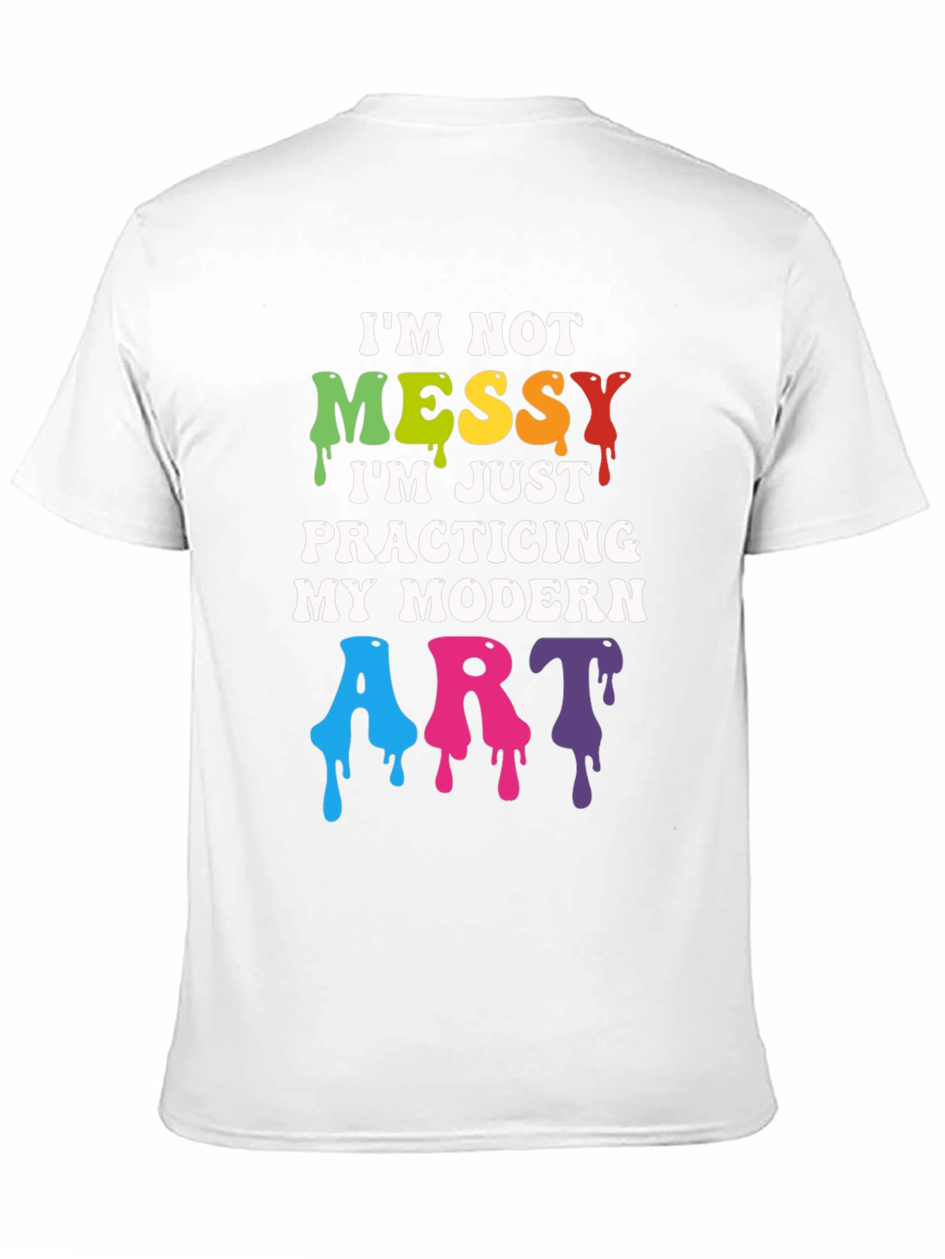 Im Not Messy Modern Art T-Shirt
