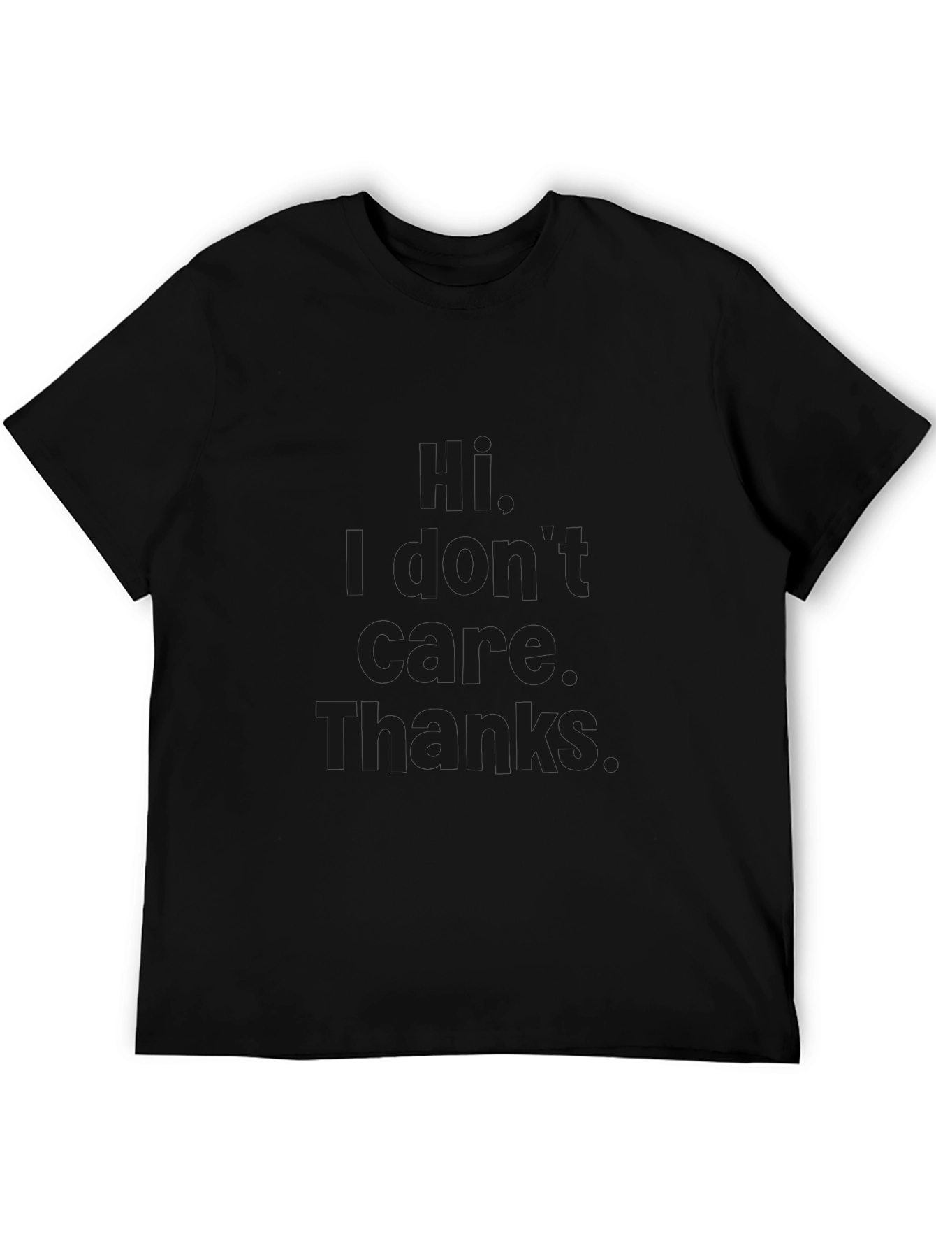 I Dont Care Thanks Black T-Shirt