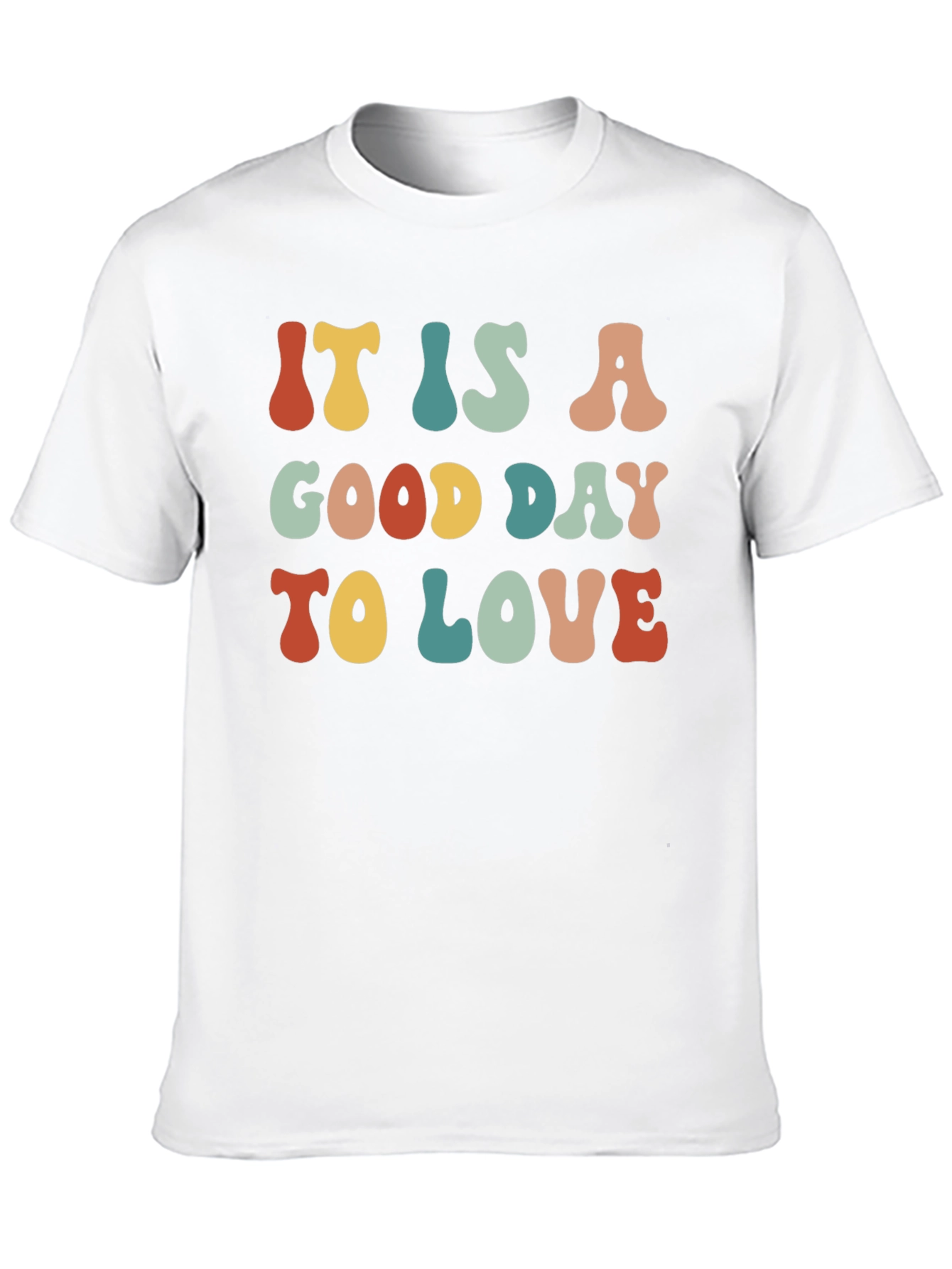 It is a Good Day To Love Graphic Tee