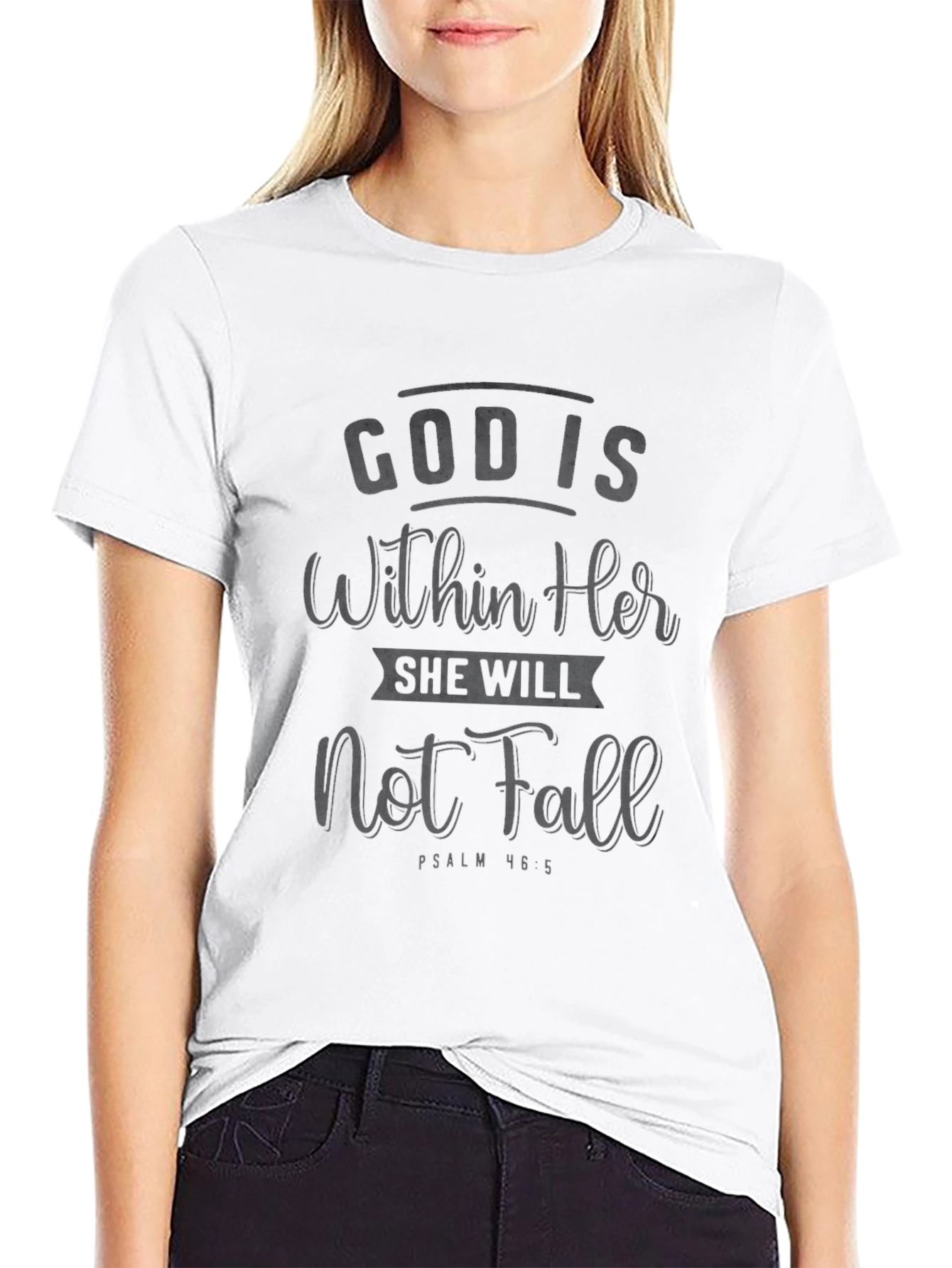 God Is Within Her T-Shirt - Psalm 46:5