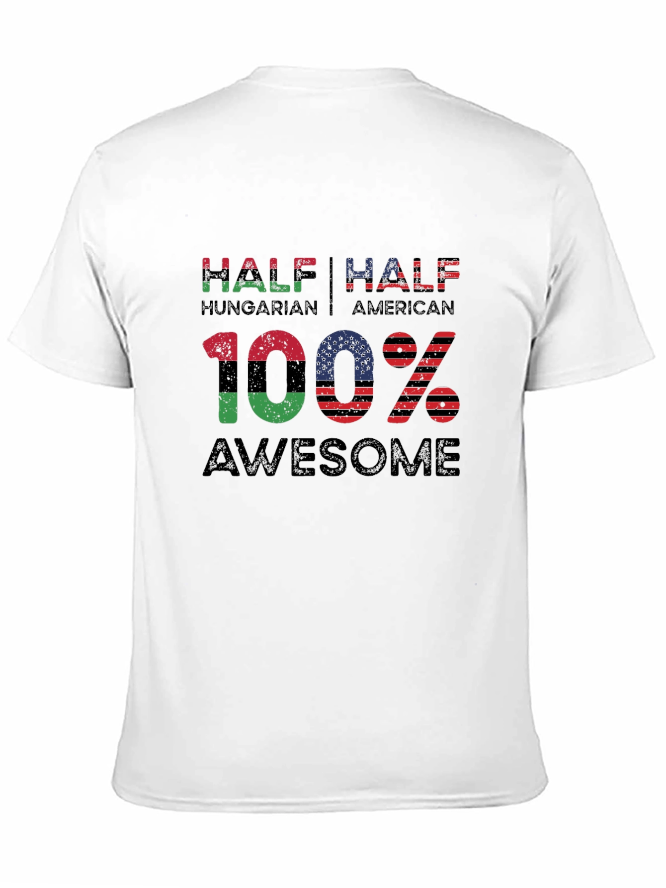 Half Hungarian Half American 100% Awesome T-Shirt