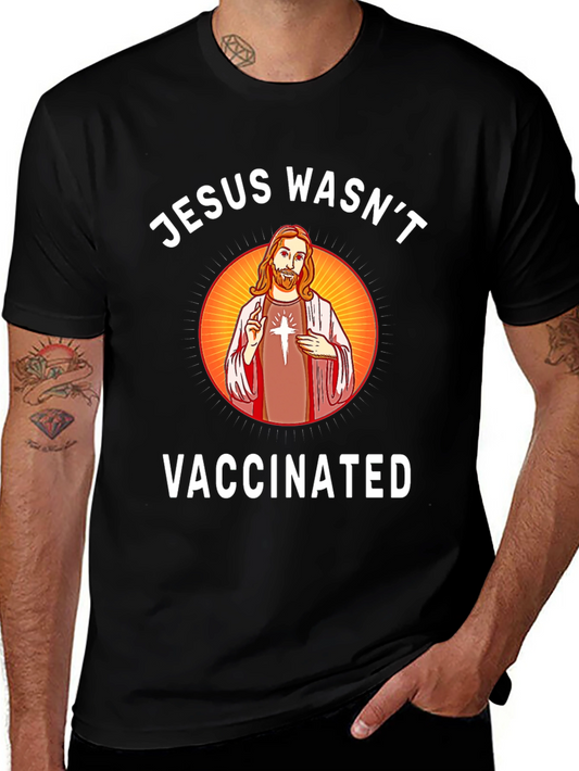 Jesus Wasnt Vaccinated T-Shirt