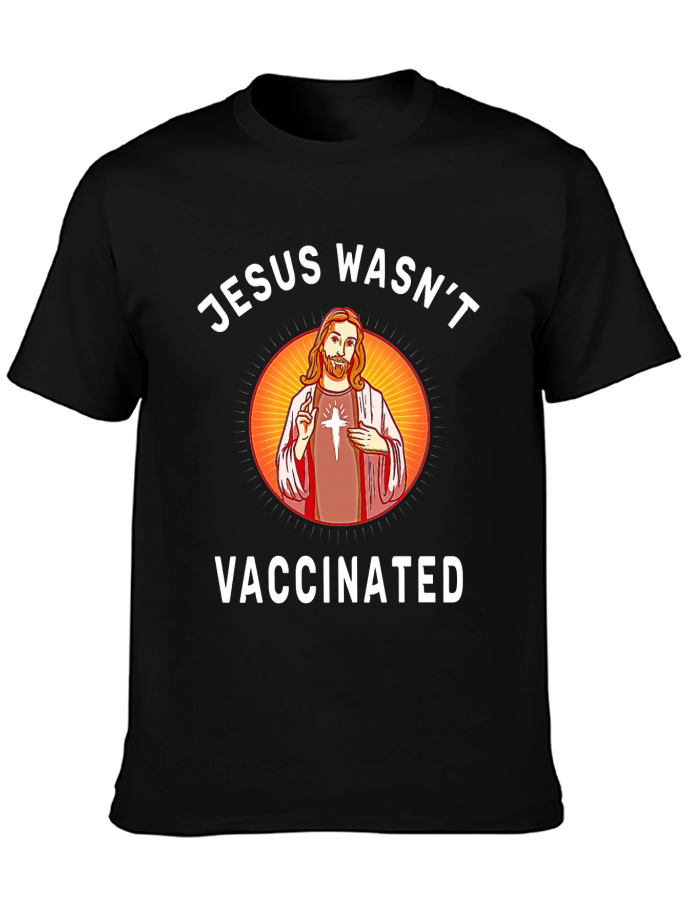 Jesus Wasnt Vaccinated T-Shirt