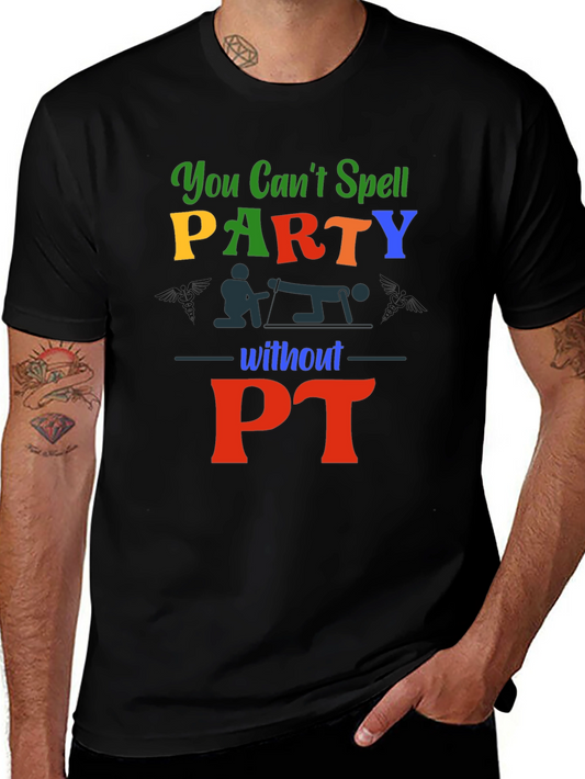 Funny Physical Therapy T-Shirt - You Cant Spell Party Without PT