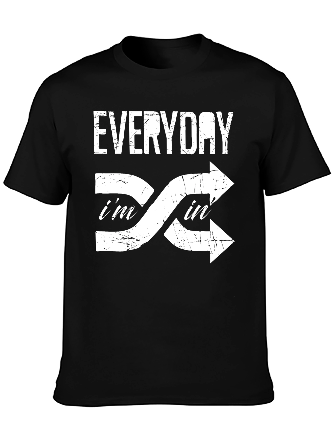 Everyday Im In T-Shirt Black Cotton Tee