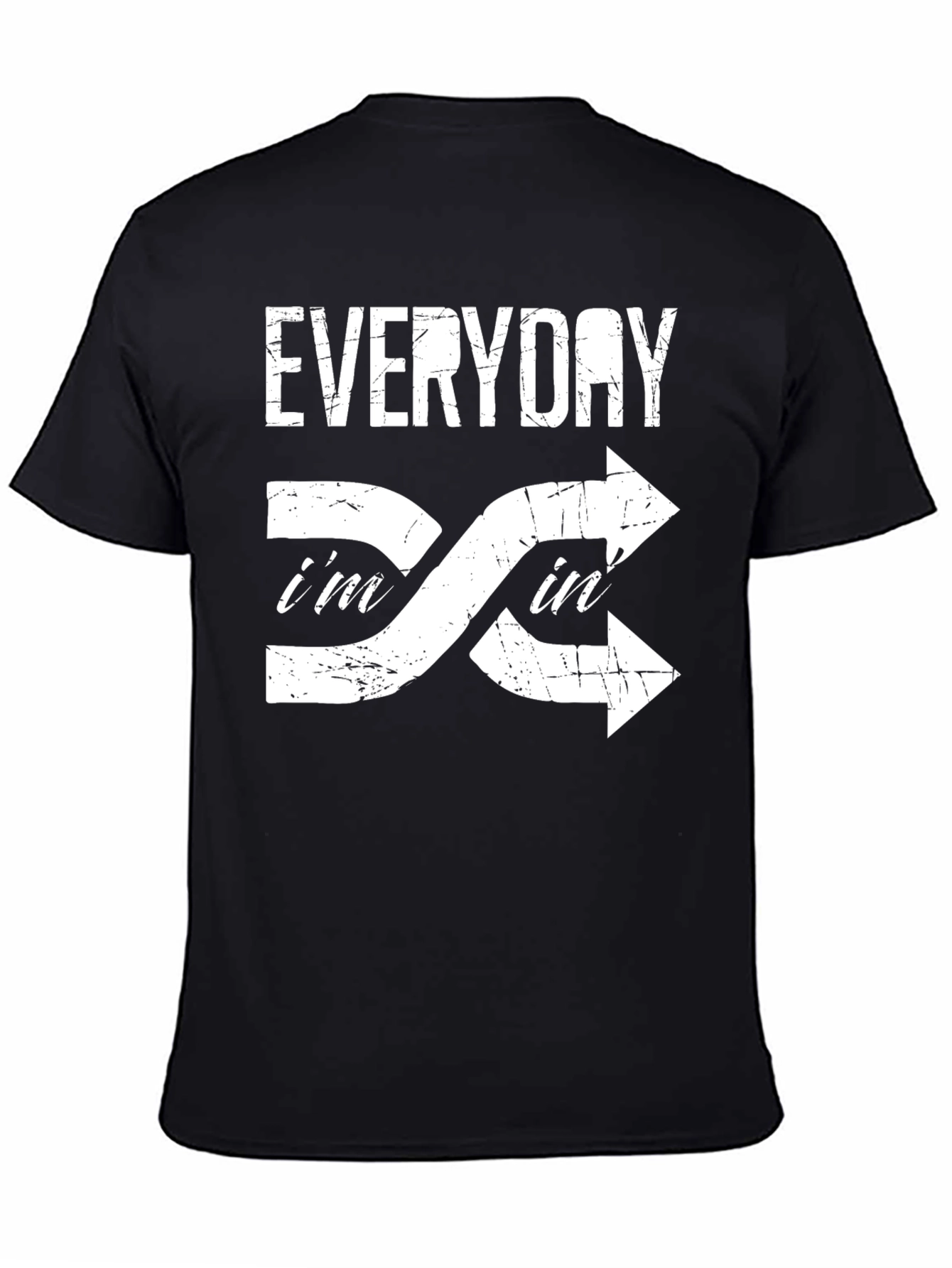Everyday Im In T-Shirt Black Cotton Tee