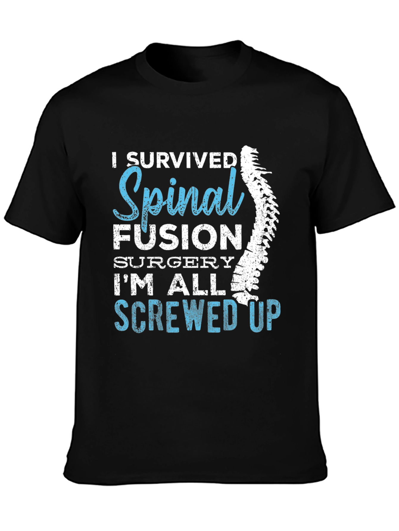 I Survived Spinal Fusion T-Shirt Funny Recovery Gift Tee