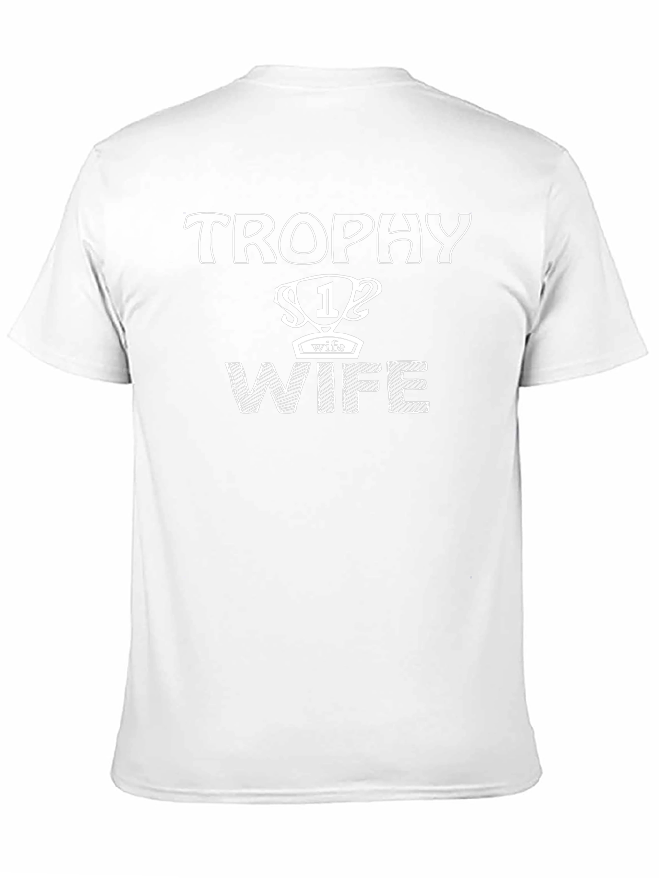 Trophy Wife Graphic Tee - Humorous Husband Gift
