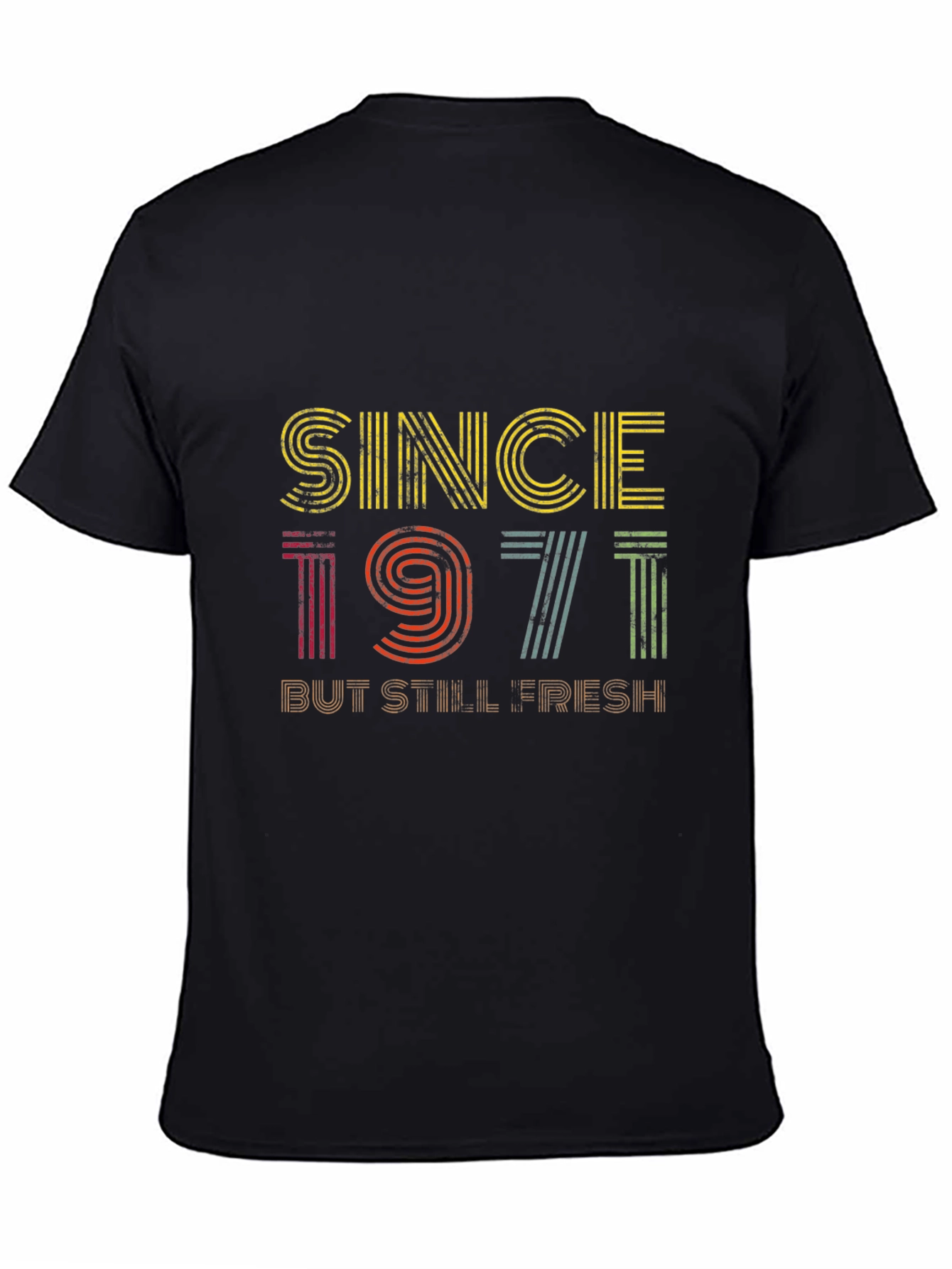 Since 1971 But Still Fresh Graphic Tee