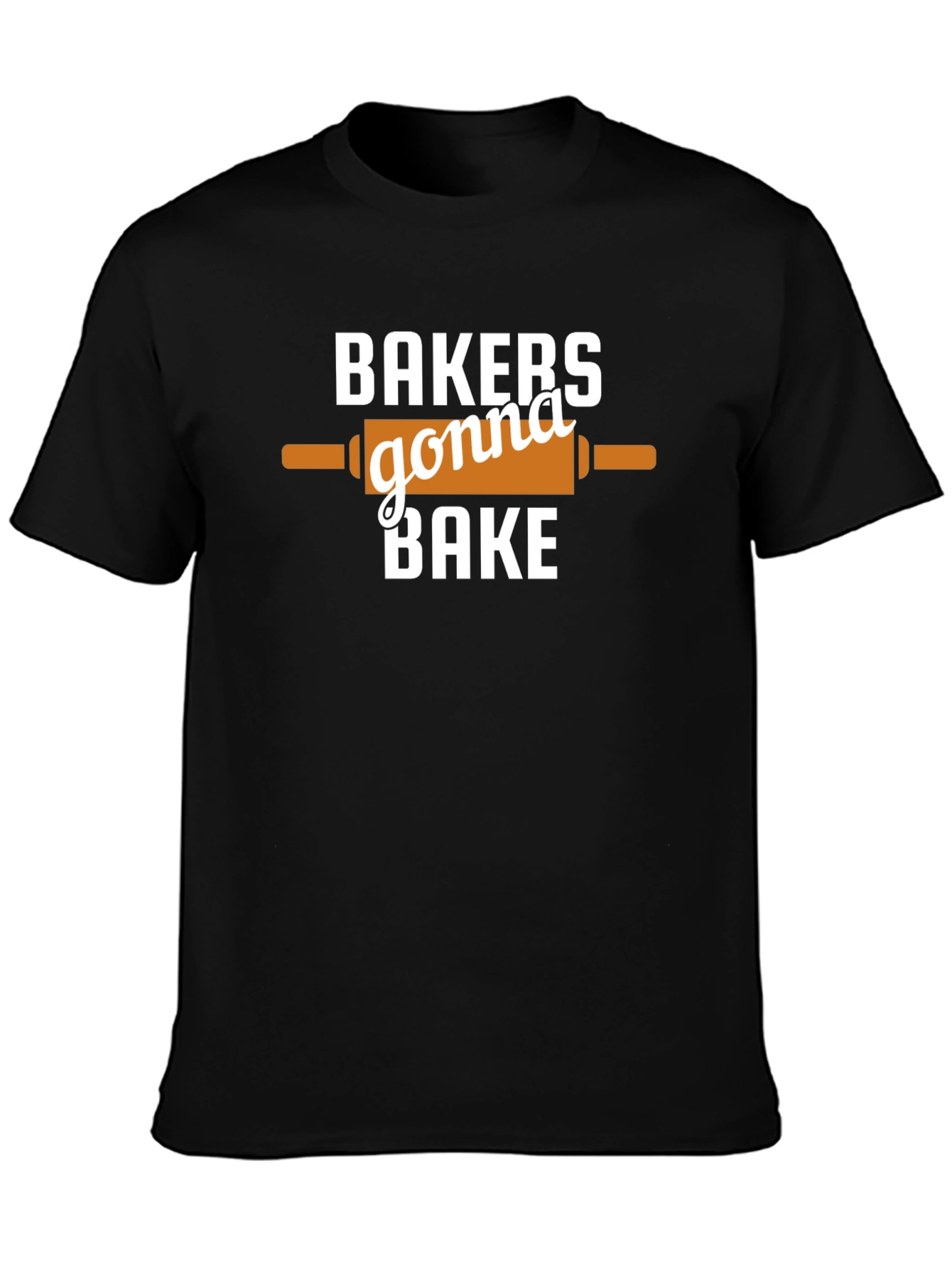 Bakers Gonna Bake T-Shirt
