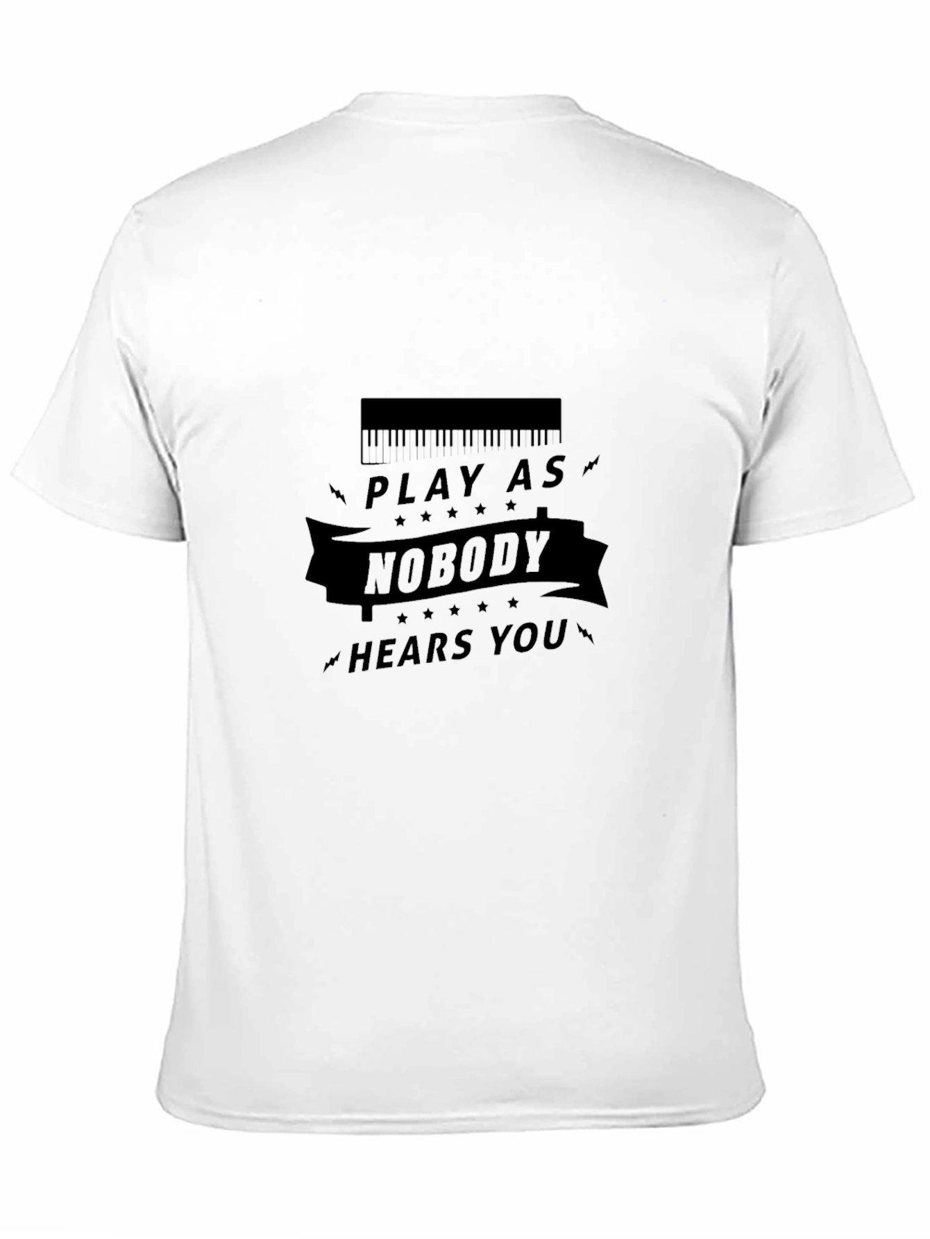Play as Nobody Hears You T-Shirt