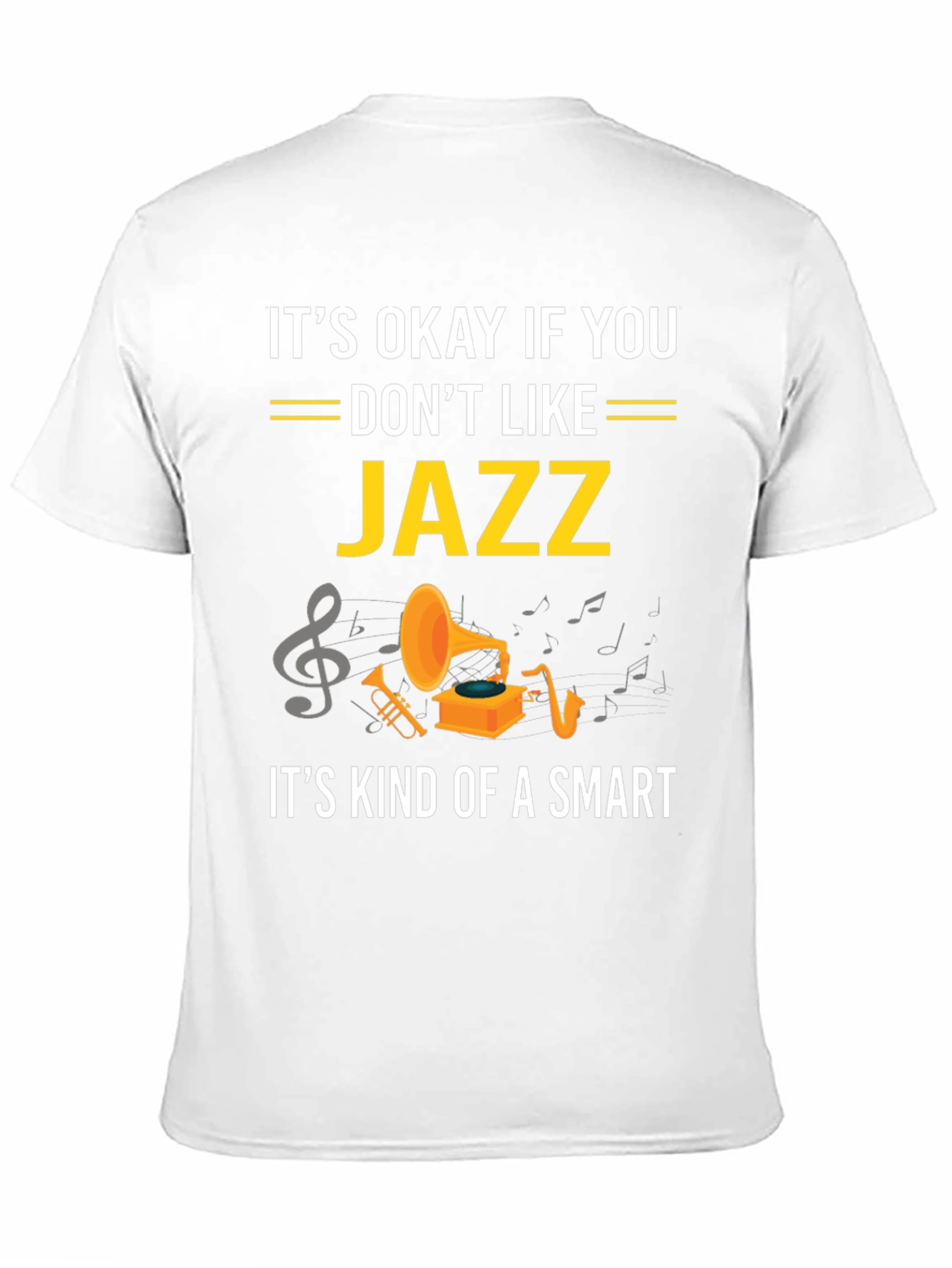 Its Okay If You Dont Like Jazz Funny T-Shirt