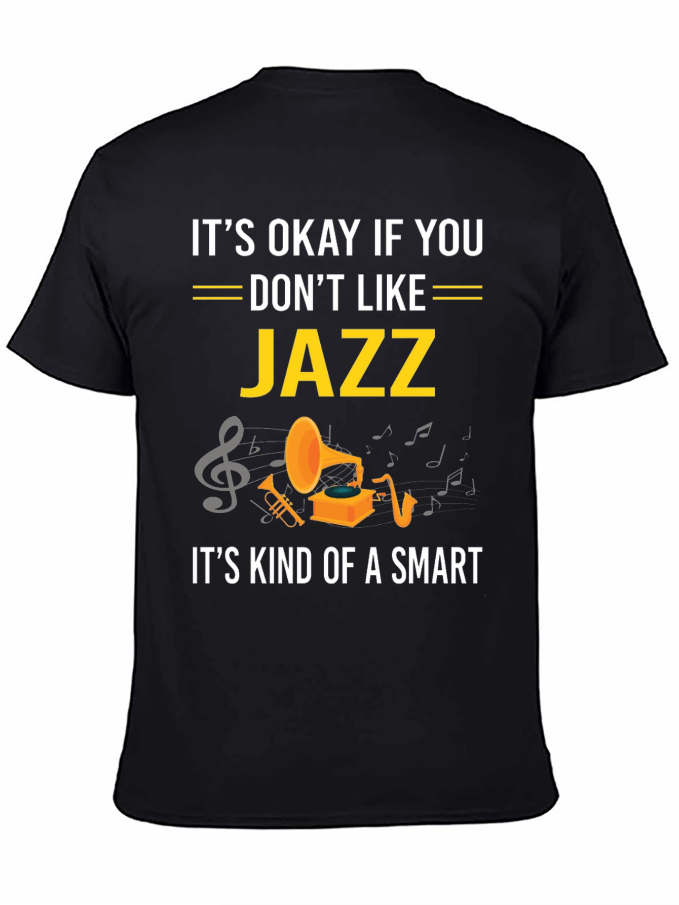 Its Okay If You Dont Like Jazz Funny T-Shirt