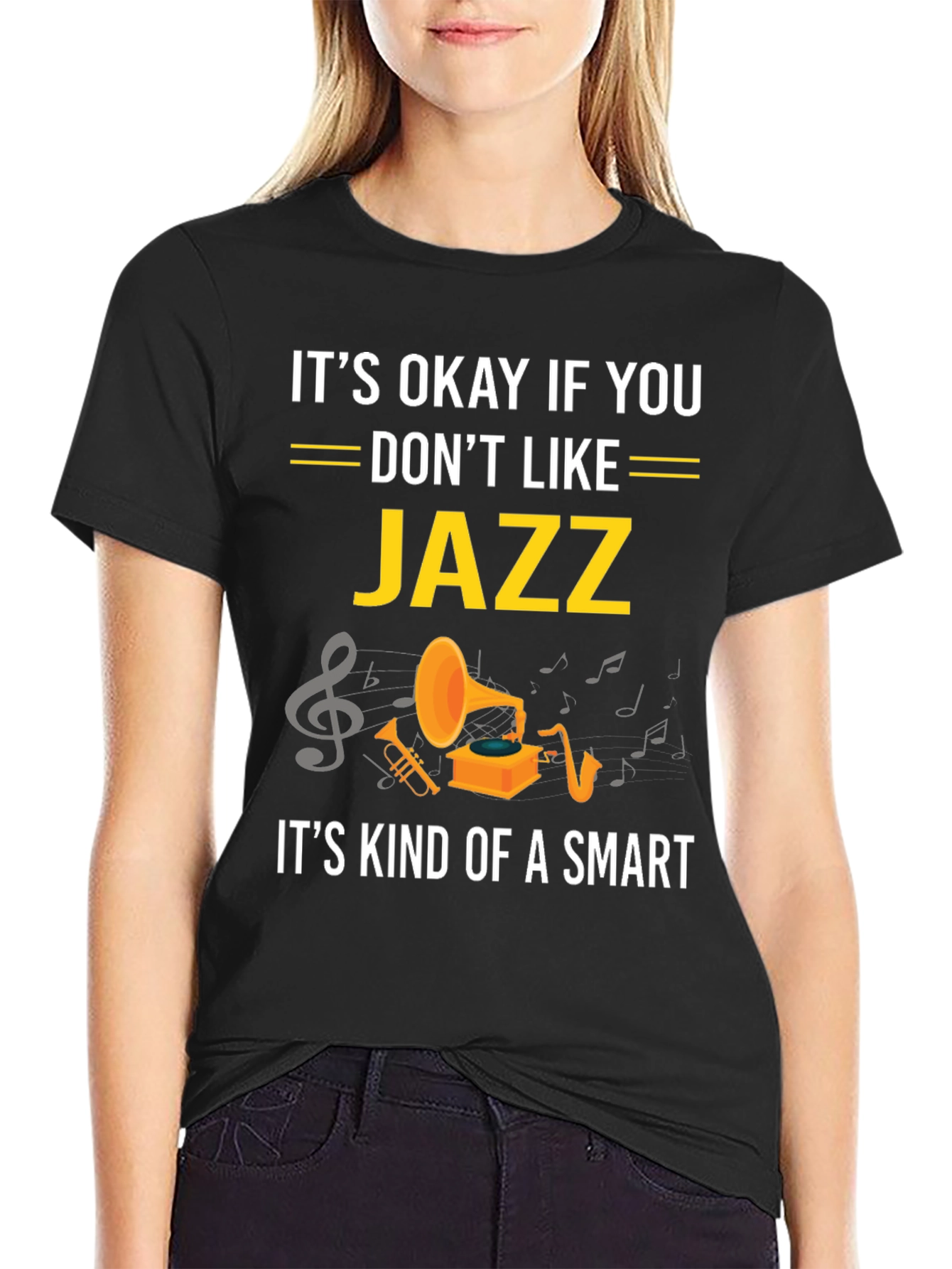 Its Okay If You Dont Like Jazz Funny T-Shirt