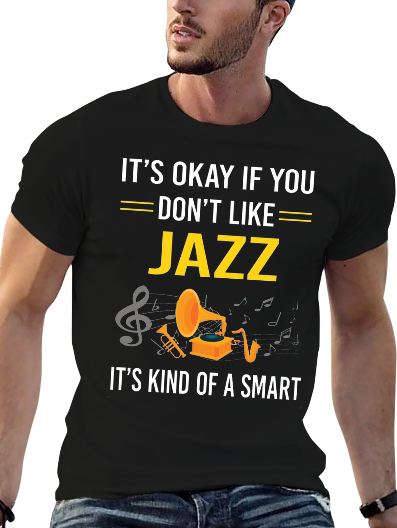 Its Okay If You Dont Like Jazz Funny T-Shirt