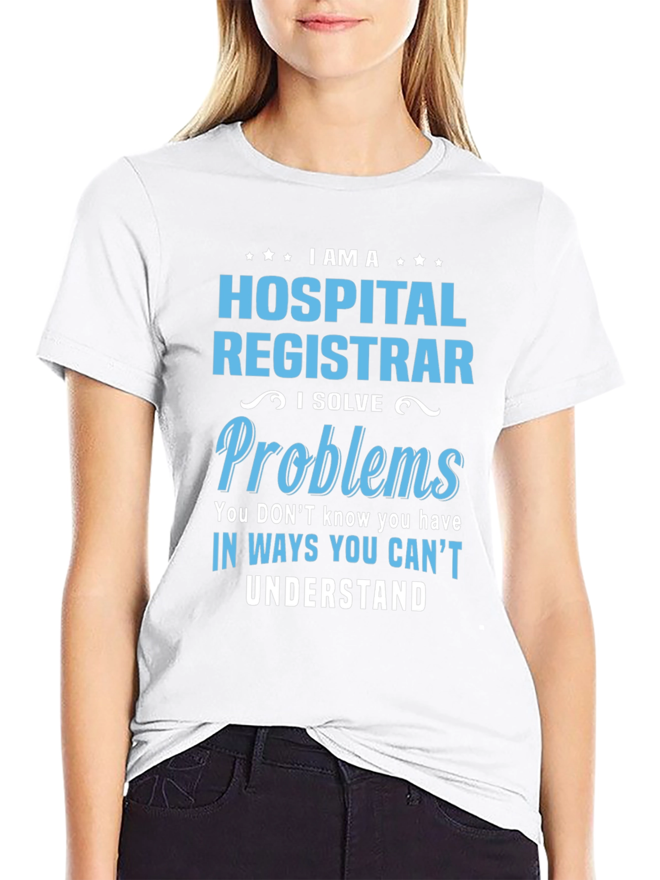 Hospital Registrar Problem Solver T-Shirt