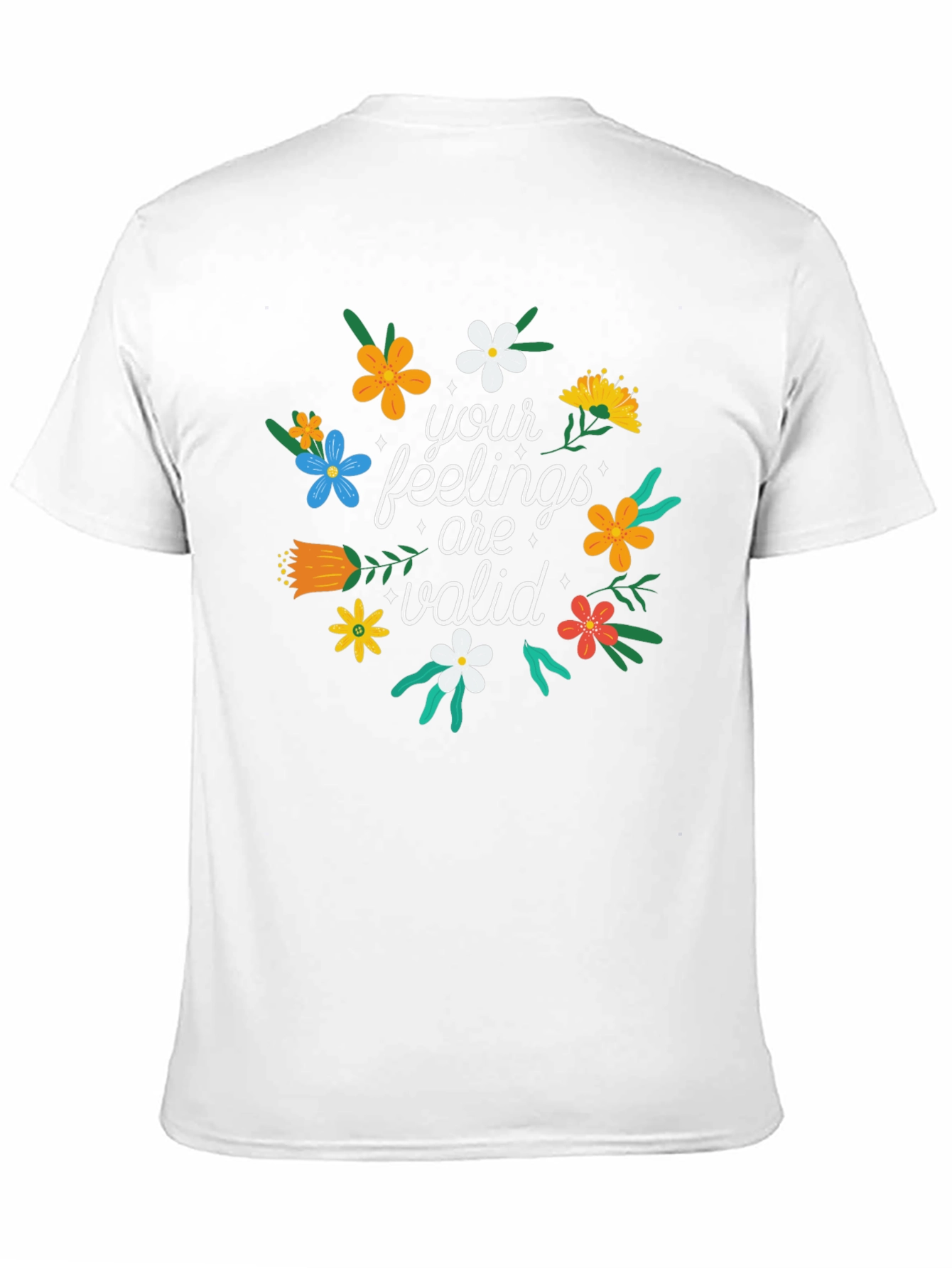 Floral Your Feelings Are Valid Graphic T-Shirt