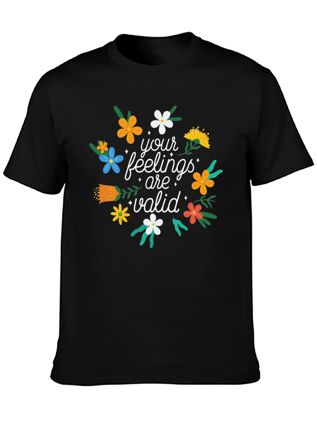 Floral Your Feelings Are Valid Graphic T-Shirt