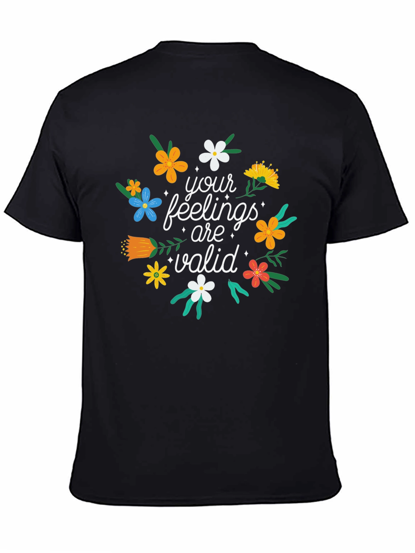 Floral Your Feelings Are Valid Graphic T-Shirt