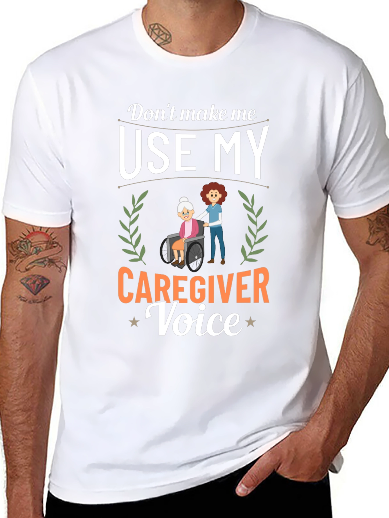 Caregiver T-Shirt: Dont Make Me Use My Voice!