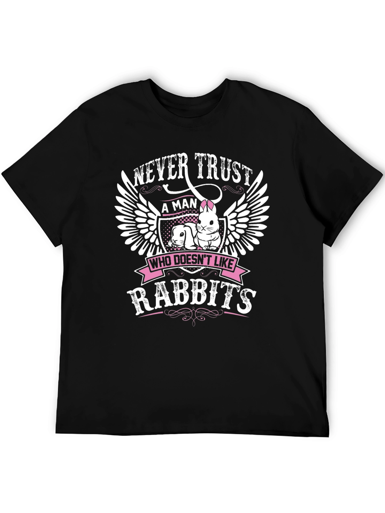 Never Trust a Man Who Doesnt Like Rabbits T-Shirt