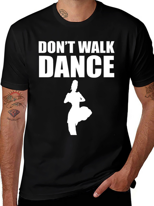 Dont Walk Dance Black T-Shirt