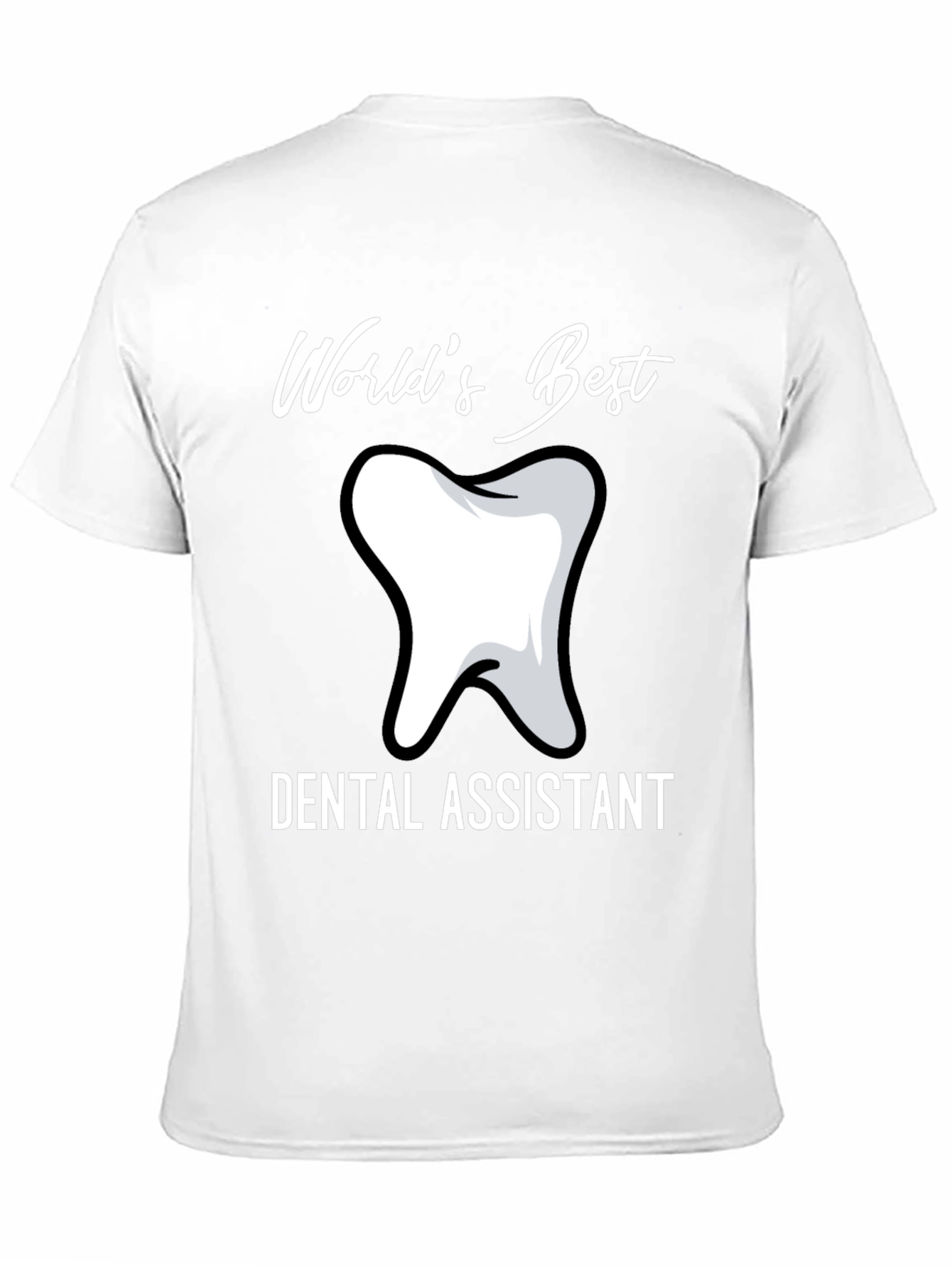 Dental Assistant T-Shirt - Worlds Best Tooth Tee