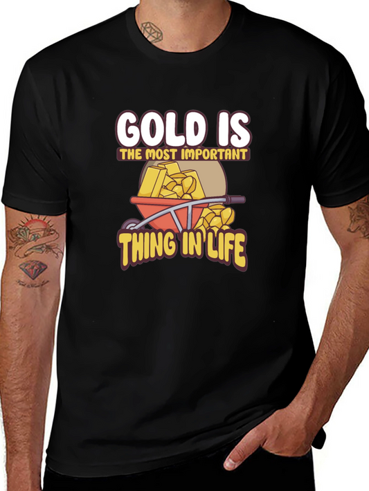 Gold Is The Most Important Thing In Life Black T-Shirt