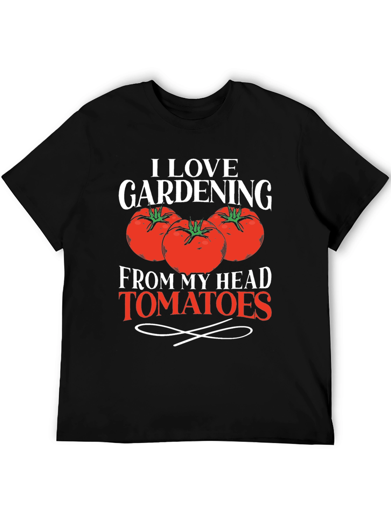 I Love Gardening From My Head Tomatoes T-Shirt
