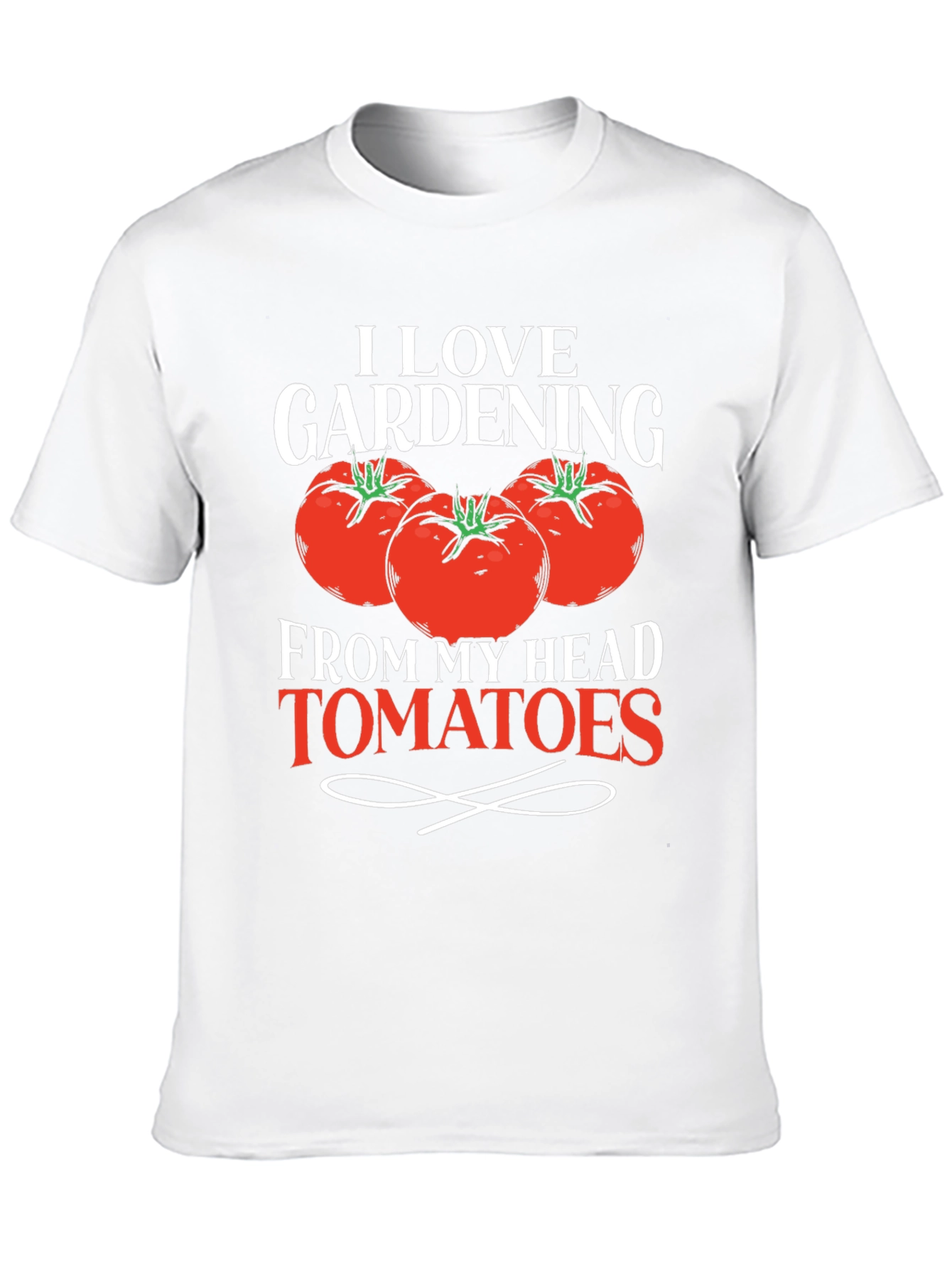 I Love Gardening From My Head Tomatoes T-Shirt