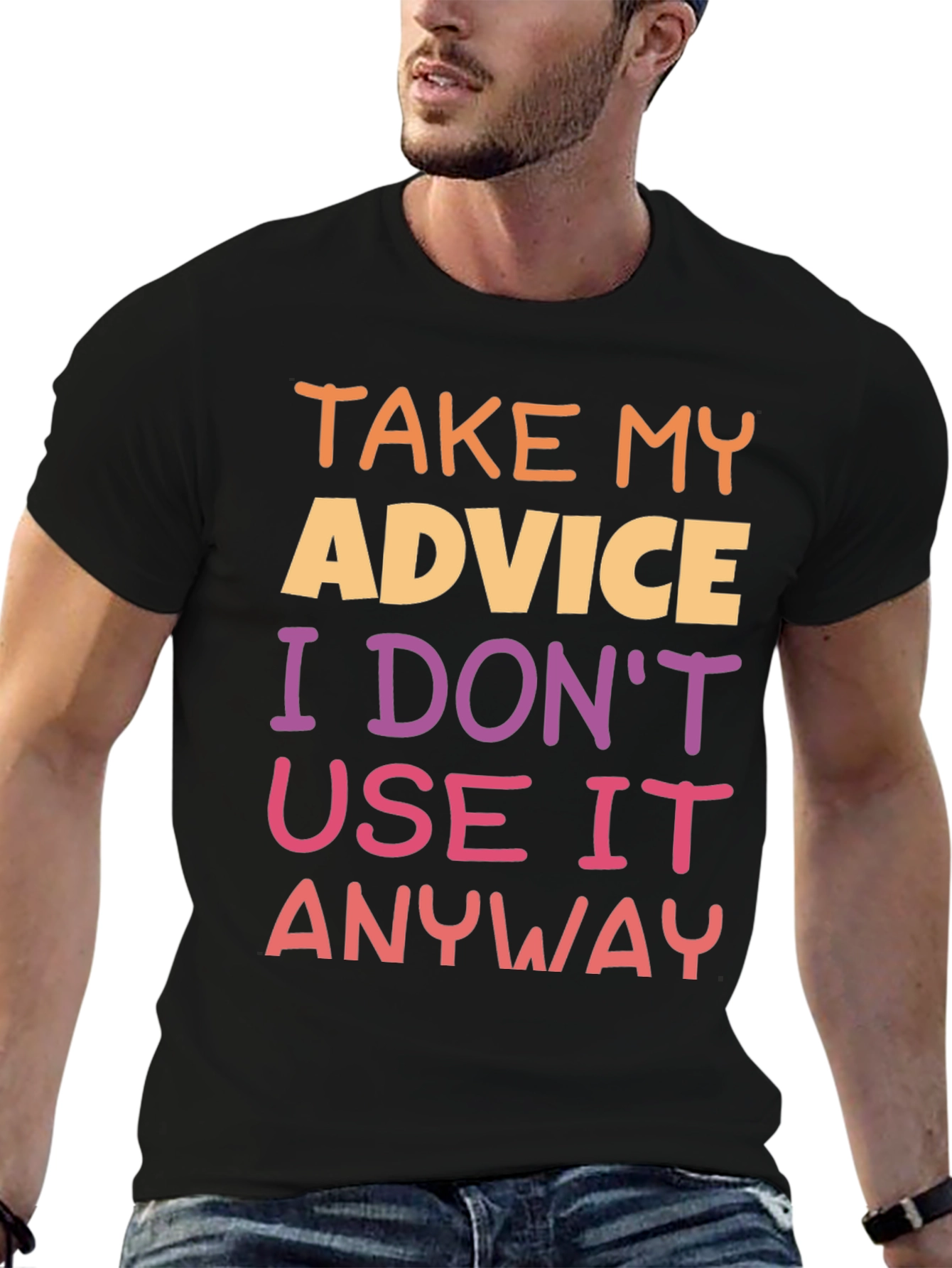Humorous Advice Graphic T-Shirt