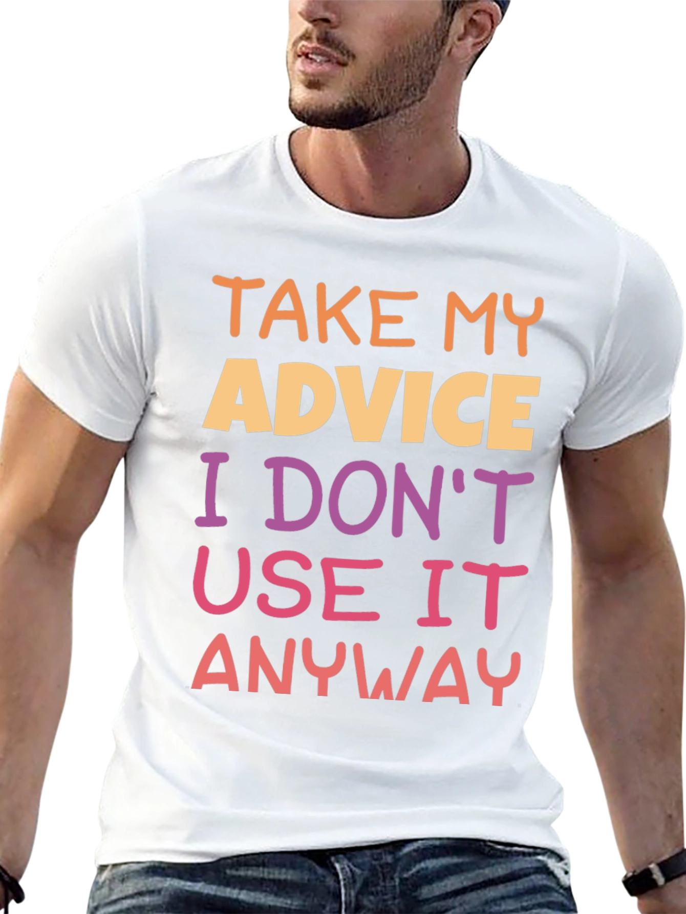 Humorous Advice Graphic T-Shirt