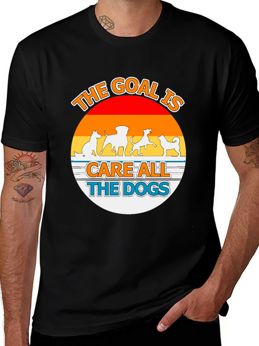 The Goal is Care All the Dogs Graphic Tee